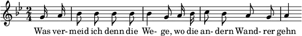 { \new Staff << \relative c'' {\set Staff.midiInstrument = #"clarinet" \tempo 4 = 60 \set Score.tempoHideNote = ##t
\key g \minor \time 2/4 \autoBeamOff \set Score.currentBarNumber = #6 \set Score.barNumberVisibility = #all-bar-numbers-visible \bar ""
\partial 8 g16 a | bes8 bes bes bes | bes4 g8 a16 bes | c8 bes a g | a4 }
\addlyrics { Was ver- meid ich denn die We- ge, wo die an- dern Wand- rer gehn } >>
}