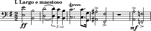 
\relative c{
   \tempo \markup "I. Largo e maestoso"
   \set Staff.midiInstrument = #"french horn"
   \clef bass
   \key g \major
   \numericTimeSignature \time 2/2
    <e e'>2 \ff <b b'>2
    \set doubleSlurs = ##t
    <d d'>2( \tuplet 3/2 { <d d'>4 ) <c c'> <b b'> }
    <c c'>2.\startTrillSpan <c c'>8.\stopTrillSpan <g g'>16
    <ais ais'>2-.-> <fis fis'>-.->
    r1
    <a a'>2-.-> \mf <f f'>2-.->
}
