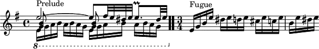 \version "2.18.2"
\header {
tagline = ##f
}
\score {
\new Staff \with {
%fontSize = #-2
}
<<
\relative c'' {
\key e \minor
\time 4/4
%% INCIPIT CBT I-10, BWV 855, mi mineur
<< { e2~^\markup{Prelude} e8 fis32 e dis e e8.\prall dis32 e | } \\ { \set Staff.ottavation = #"8" \once \override Staff.OttavaBracket.direction = #DOWN \repeat unfold 2 { e,16 g a b a b a g } \unset Staff.ottavation } \\ { \repeat unfold 2 { < b g >8 s8 s4 }} >> \bar ".."
\time 3/4
e,16^\markup{Fugue} g b e dis e d e cis e c e | b e dis e
}
>>
\layout {
\context { \Score \remove "Metronome_mark_engraver"
\override SpacingSpanner.common-shortest-duration = #(ly:make-moment 1/2)
}
}
\midi {}
}