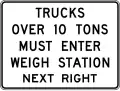 R13-1 Trucks over 10 tons must enter weigh station next right