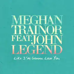 The names Meghan Trainor and John Legend stand in golden font above the title "Like I'm Gonna Lose You" written in the same font, surrounded by gold