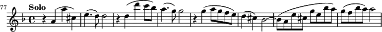 \relative c' { \set Score.currentBarNumber = #77 \bar ""
\key d \minor
\time 4/4
\tempo "Solo"
r4 a'4( a'4 cis,4) |
e4.( d8) d2 |
r4 d4( d'4 c8 bes8) |
a4.( g8) g2 |
r4 g4( a8 g8 f8 e8) |
d4( cis4) bes2~ |
bes8( a8 e'8 cis8 g'8 e8 bes'8 a8) |
g8( f8 bes8 a8) a2
}